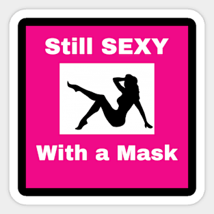 Still Sexy with a Mask Sticker